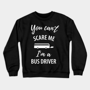 Funny bus driver saying Crewneck Sweatshirt